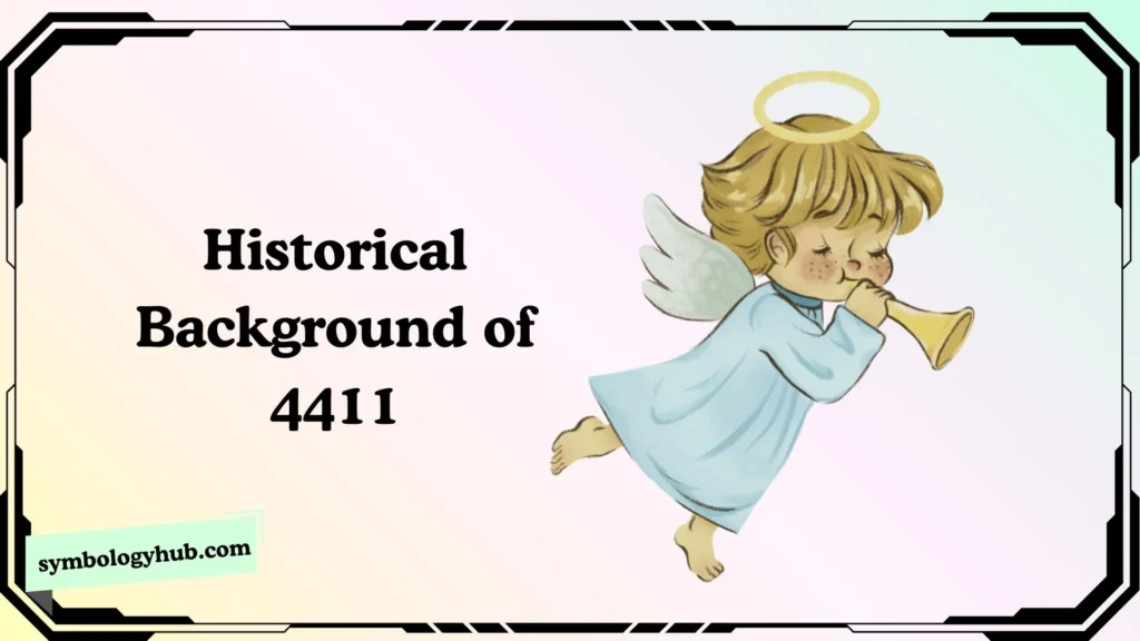 Historical Background of 4411
