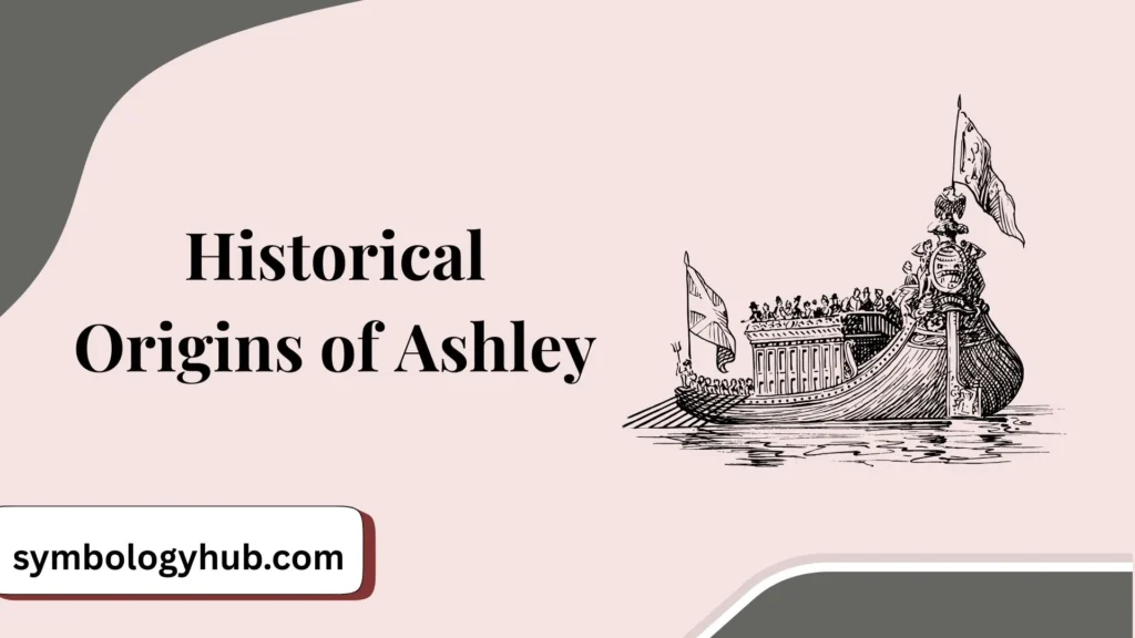 Historical Origins of Ashley