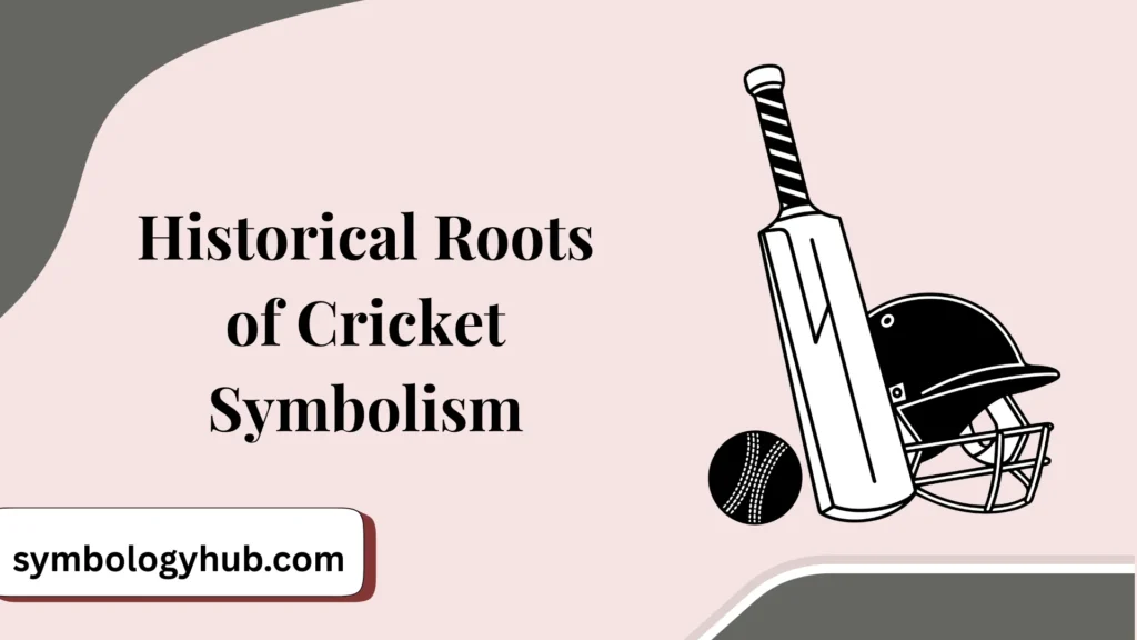 Historical Roots of Cricket Symbolism