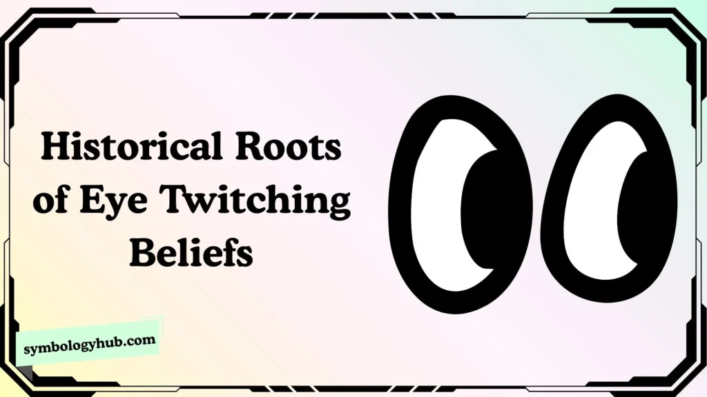 Historical Roots of Eye Twitching Beliefs