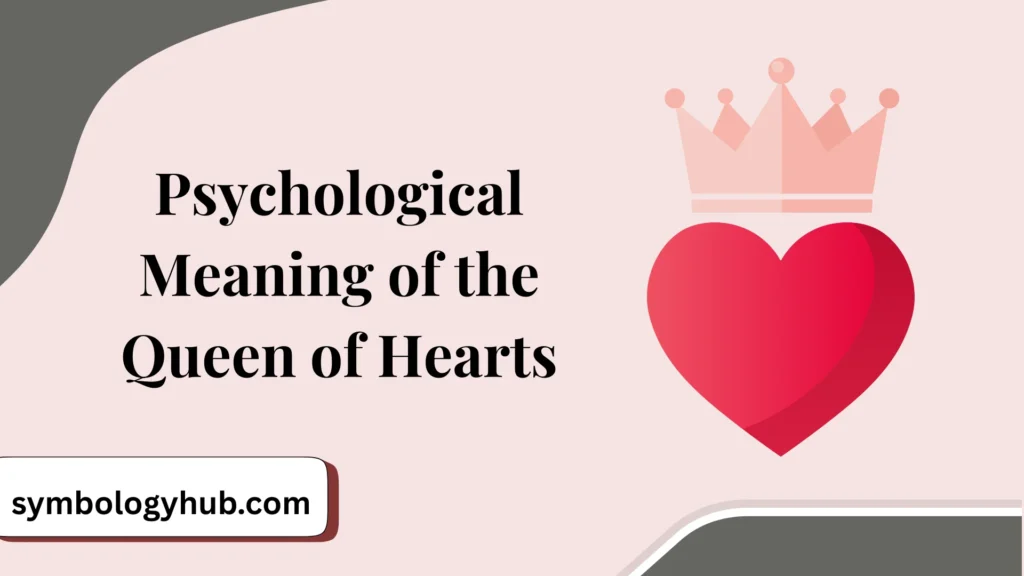 Psychological Meaning of the Queen of Hearts