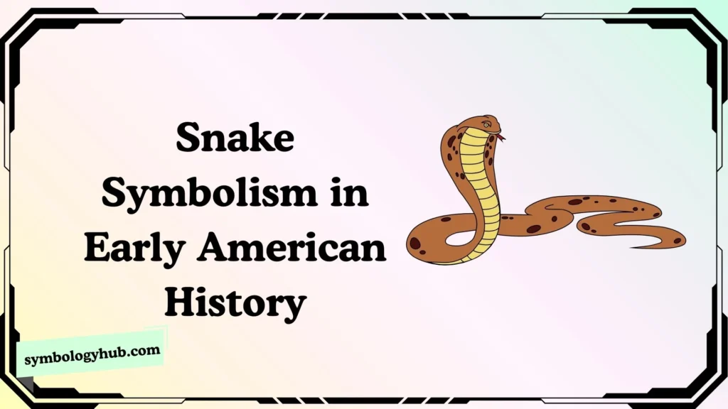 Snake Symbolism in Early American History