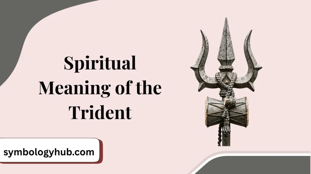 Spiritual Meaning of the Trident
