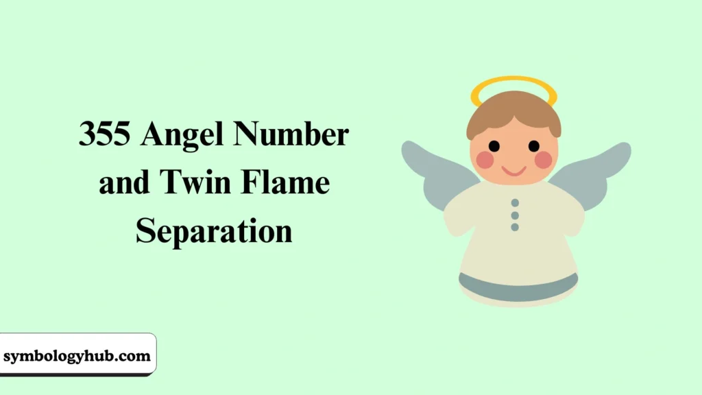 355 Angel Number and Twin Flame Separation
