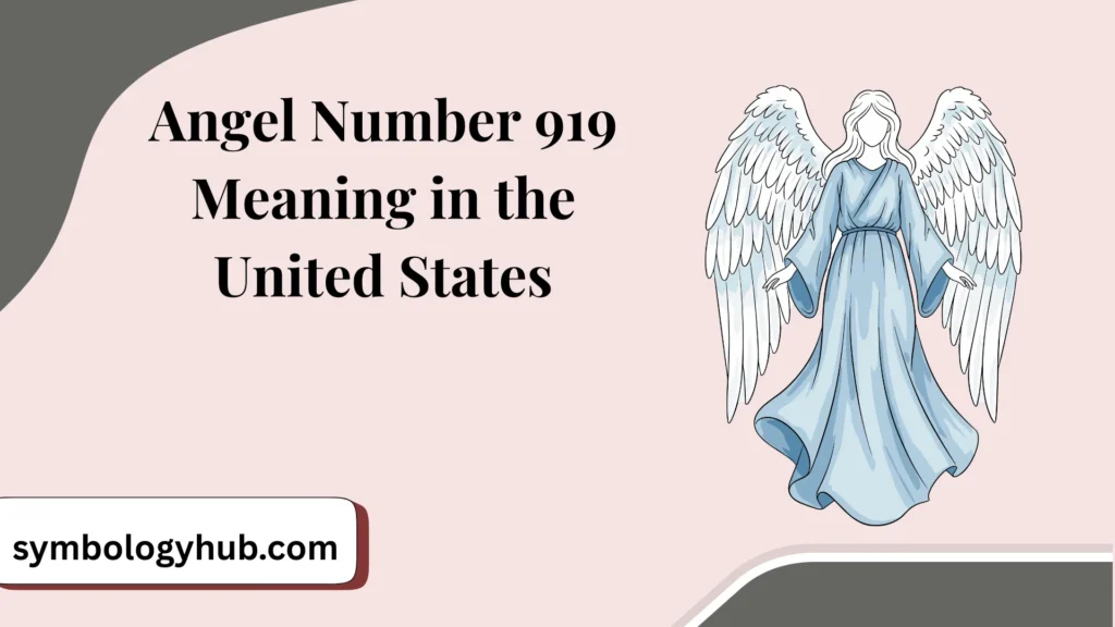 Angel Number 919 Meaning in the United States