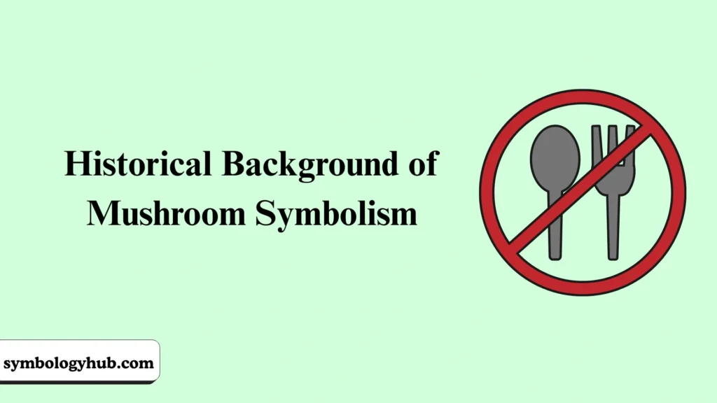Historical Background of Mushroom Symbolism