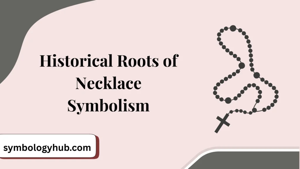 Historical Roots of Necklace Symbolism