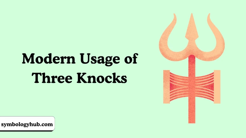 Modern Usage of Three Knocks