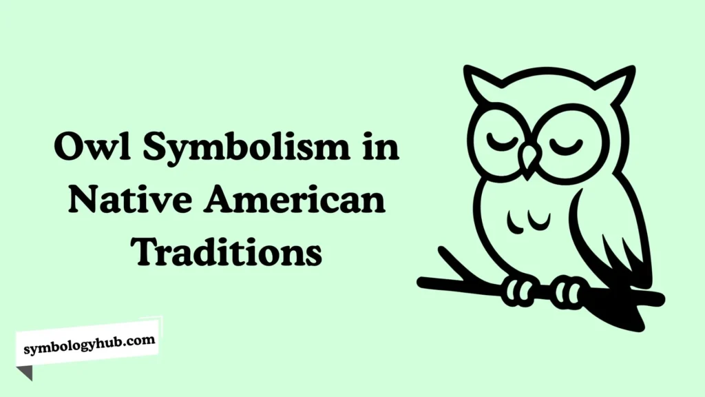 Owl Symbolism in Native American Traditions
