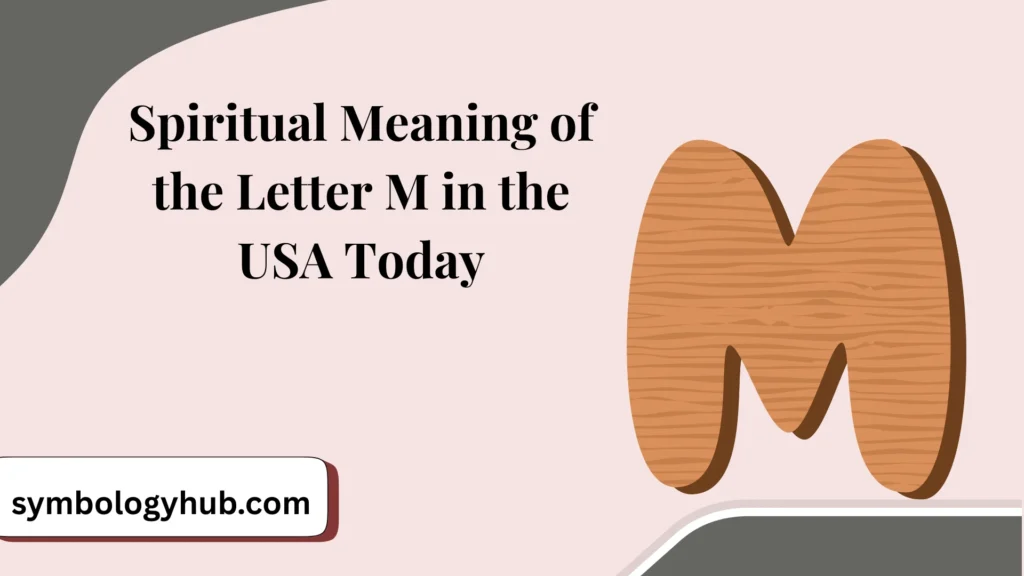 Spiritual Meaning of the Letter M in the USA Today