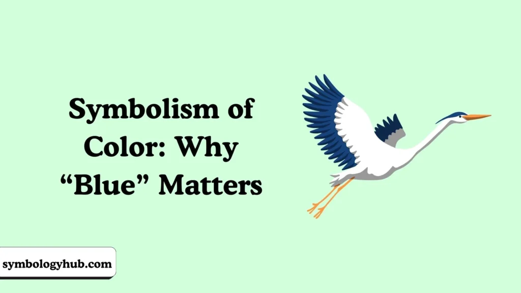 Symbolism of Color: Why “Blue” Matters