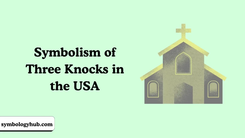 Symbolism of Three Knocks in the USA