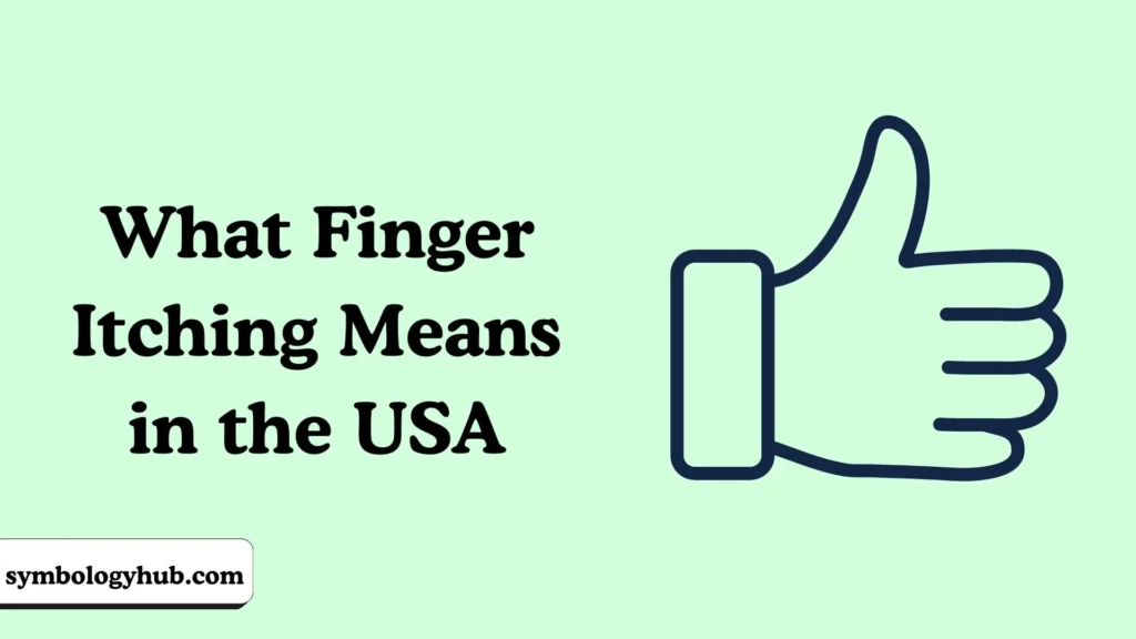 What Finger Itching Means in the USA