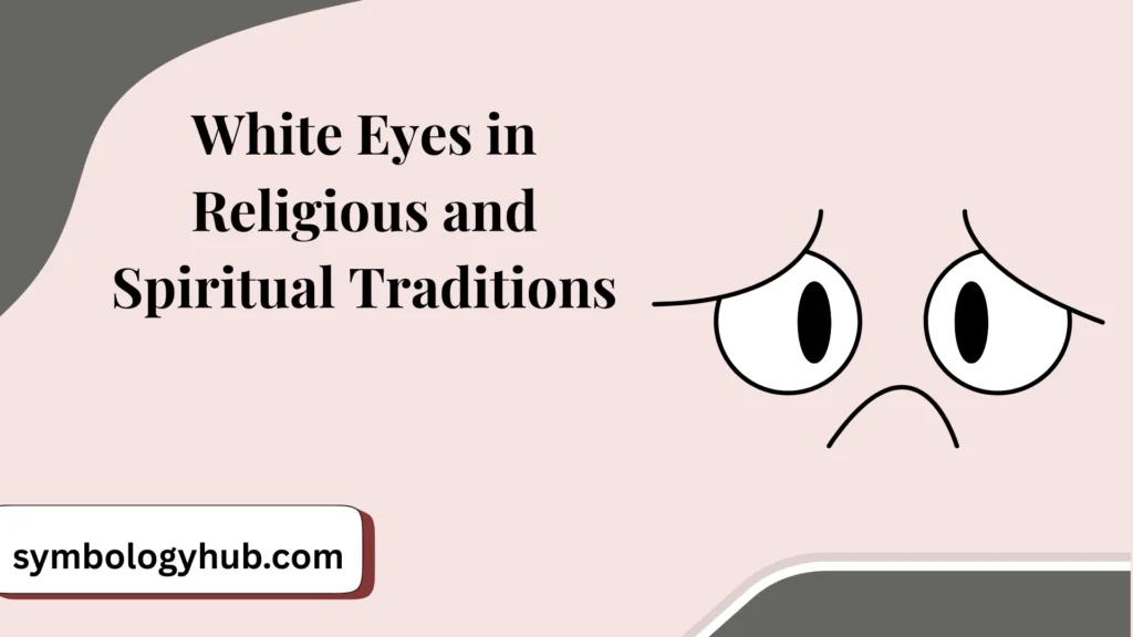 White Eyes in Religious and Spiritual Traditions