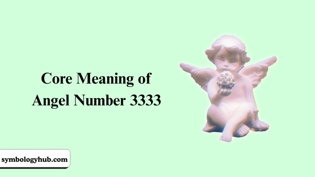 Core Meaning of Angel Number 3333