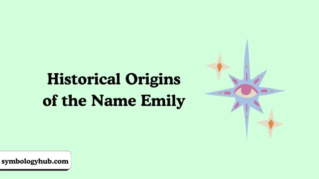Historical Origins of the Name Emily