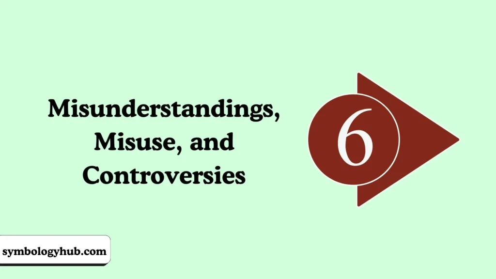 Misunderstandings, Misuse, and Controversies