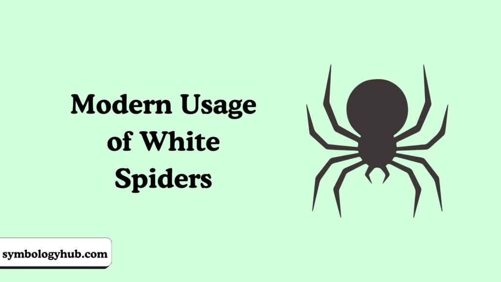 Modern Usage of White Spiders
