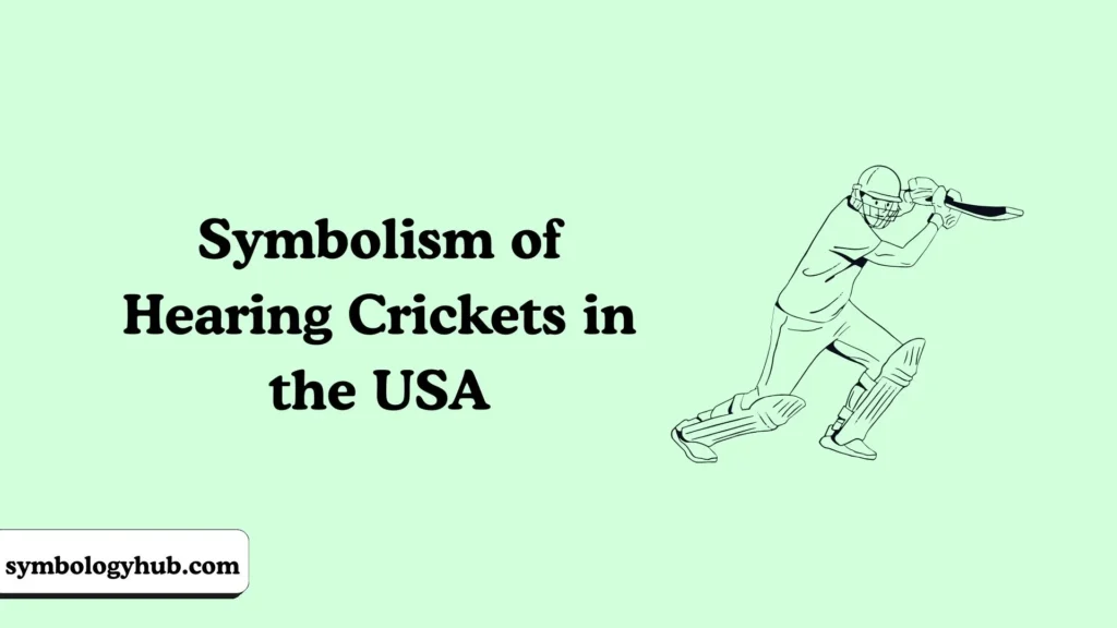 Symbolism of Hearing Crickets in the USA