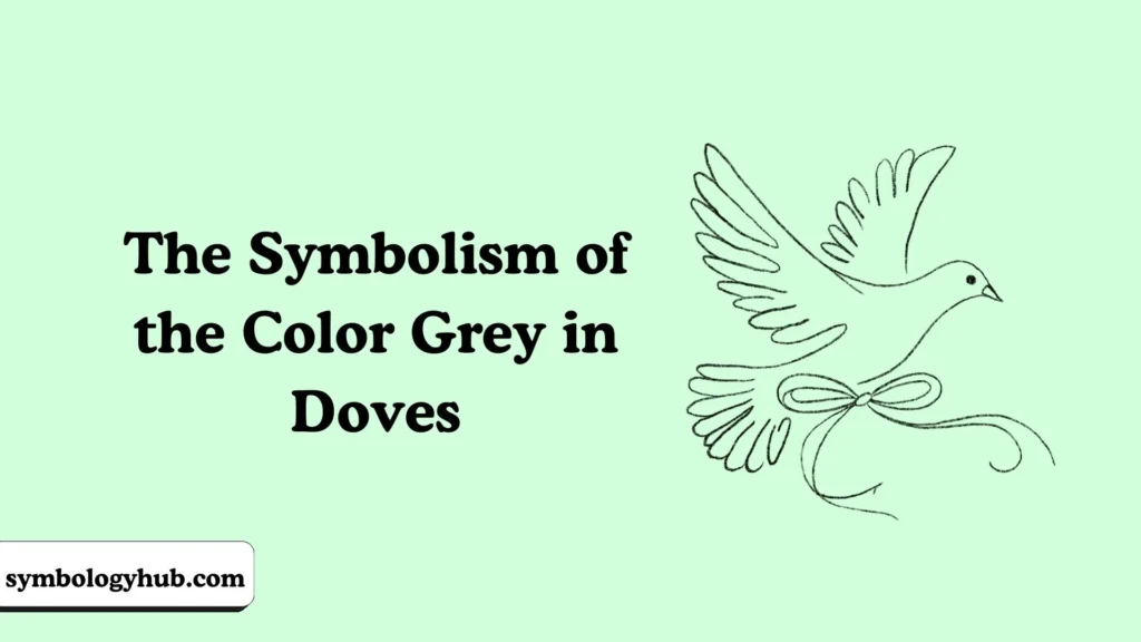The Symbolism of the Color Grey in Doves