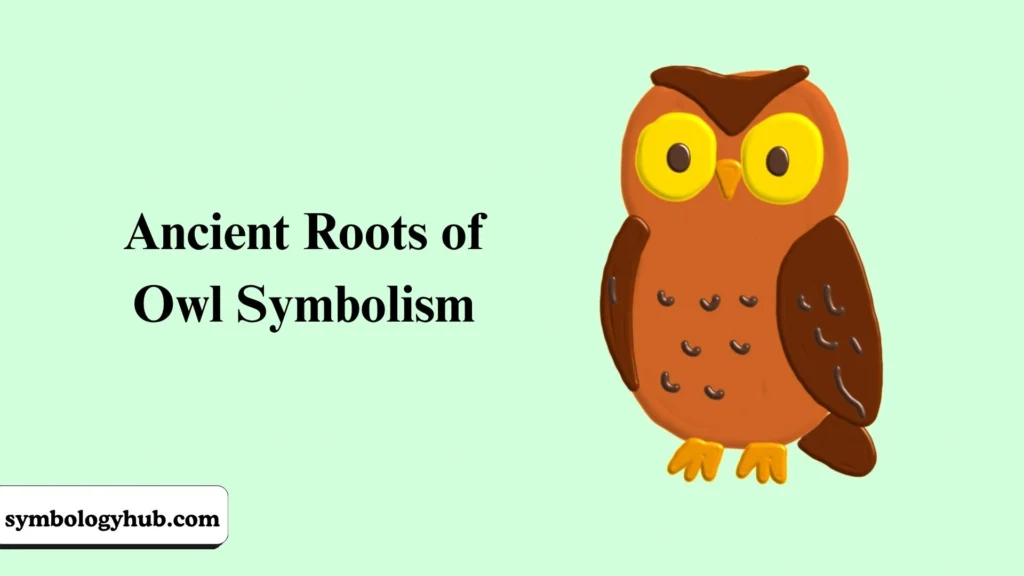 Ancient Roots of Owl Symbolism