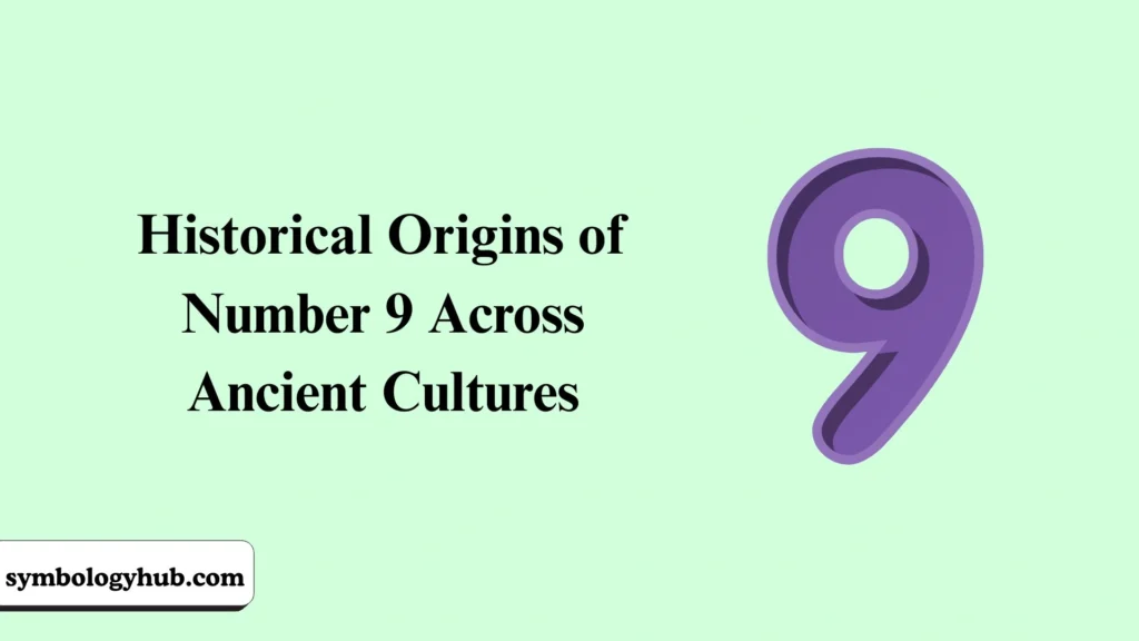 Historical Origins of Number 9 Across Ancient Cultures