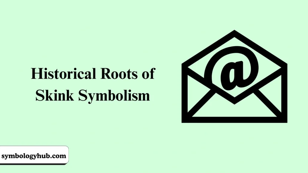 Historical Roots of Skink Symbolism