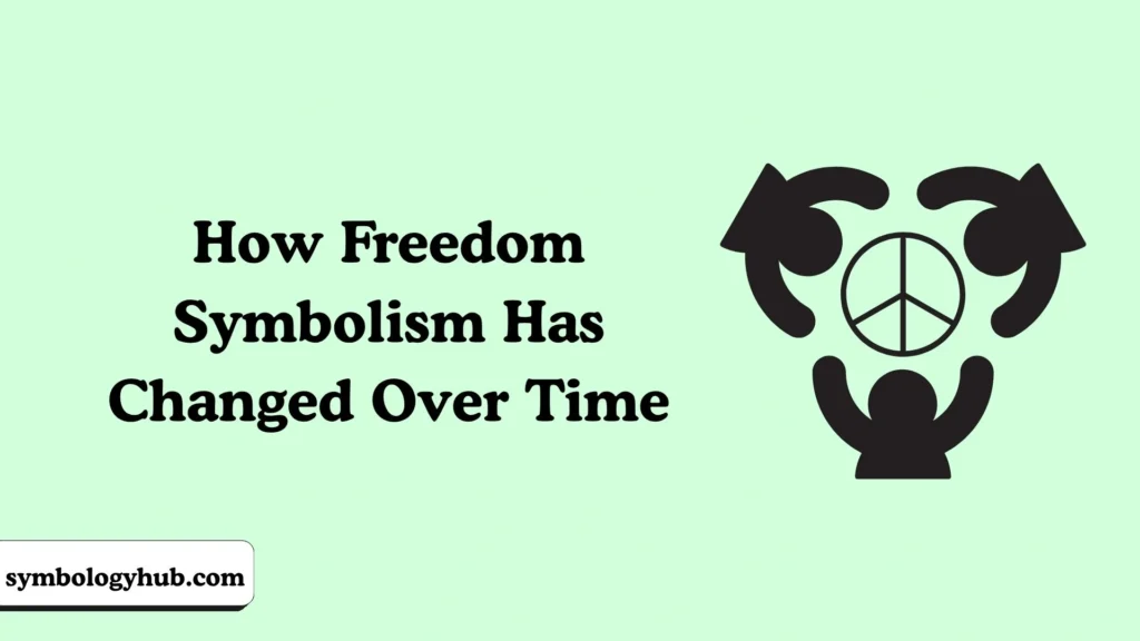How Freedom Symbolism Has Changed Over Time
