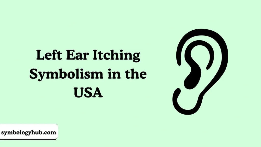 Left Ear Itching Symbolism in the USA
