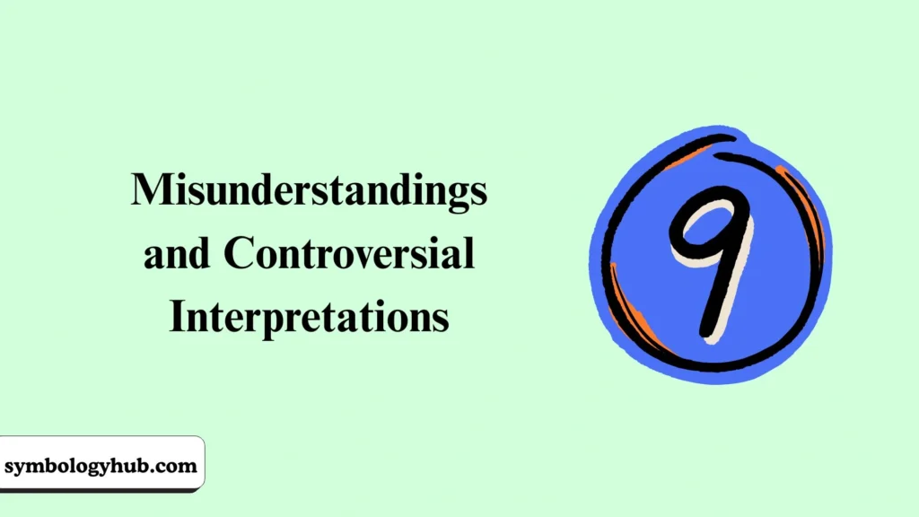 Misunderstandings and Controversial Interpretations