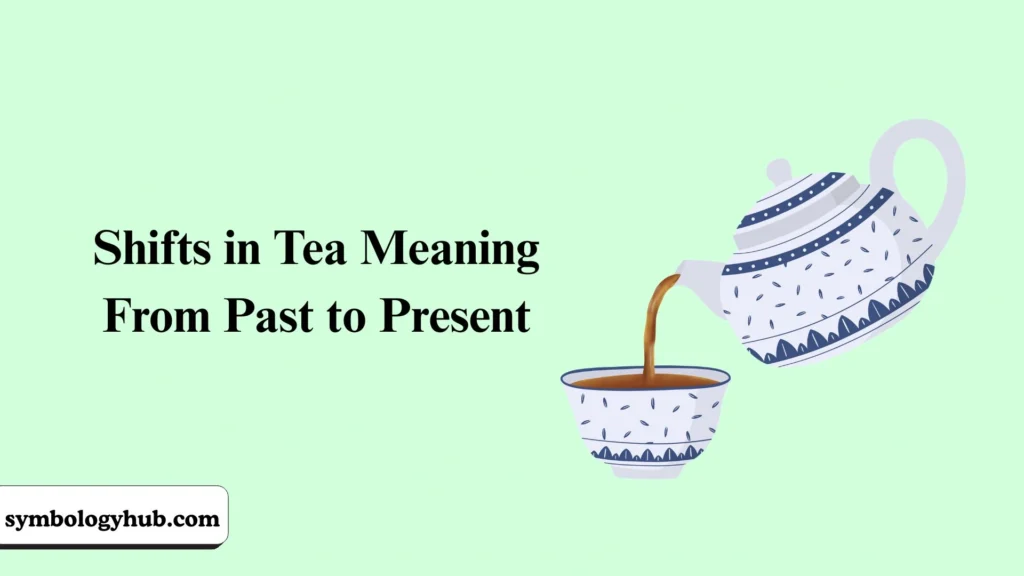 Shifts in Tea Meaning From Past to Present
