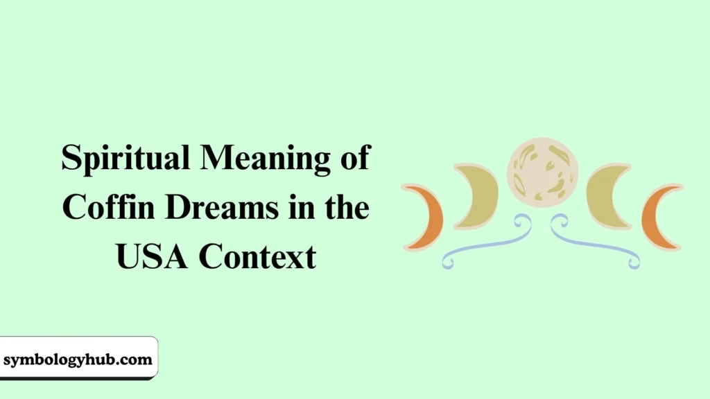 Spiritual Meaning of Coffin Dreams in the USA Context
