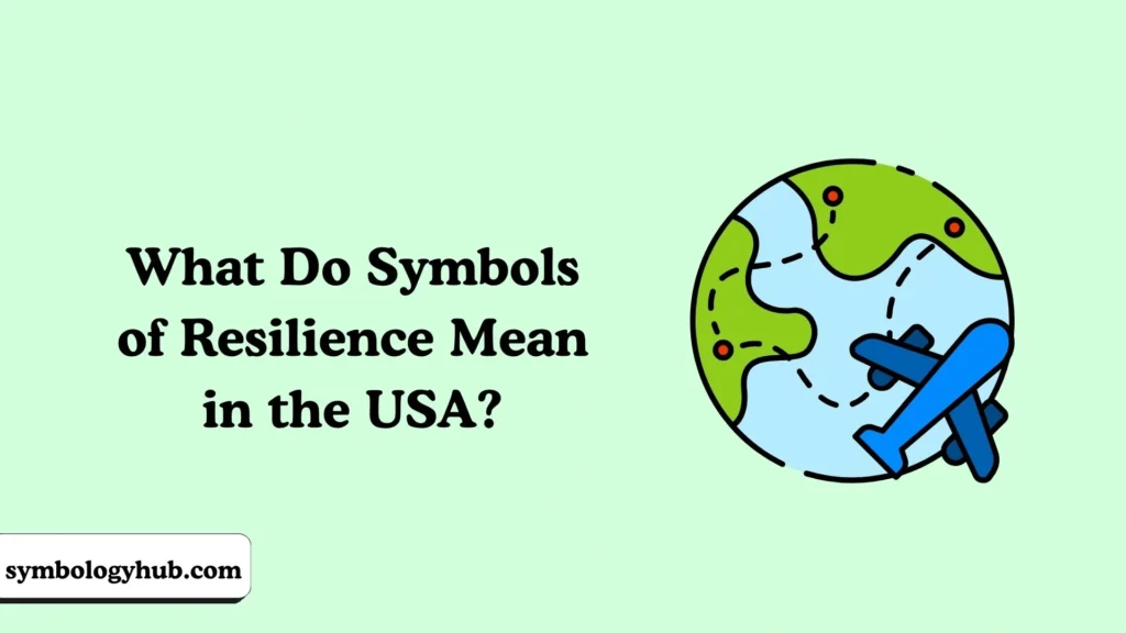 What Do Symbols of Resilience Mean in the USA?