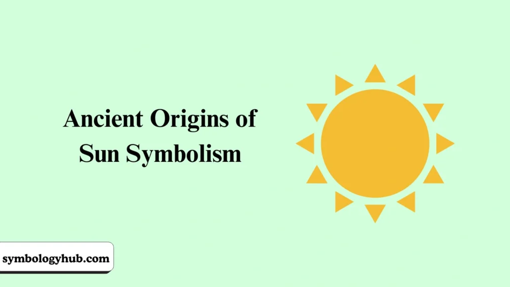 Ancient Origins of Sun Symbolism