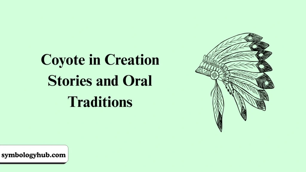Coyote in Creation Stories and Oral Traditions