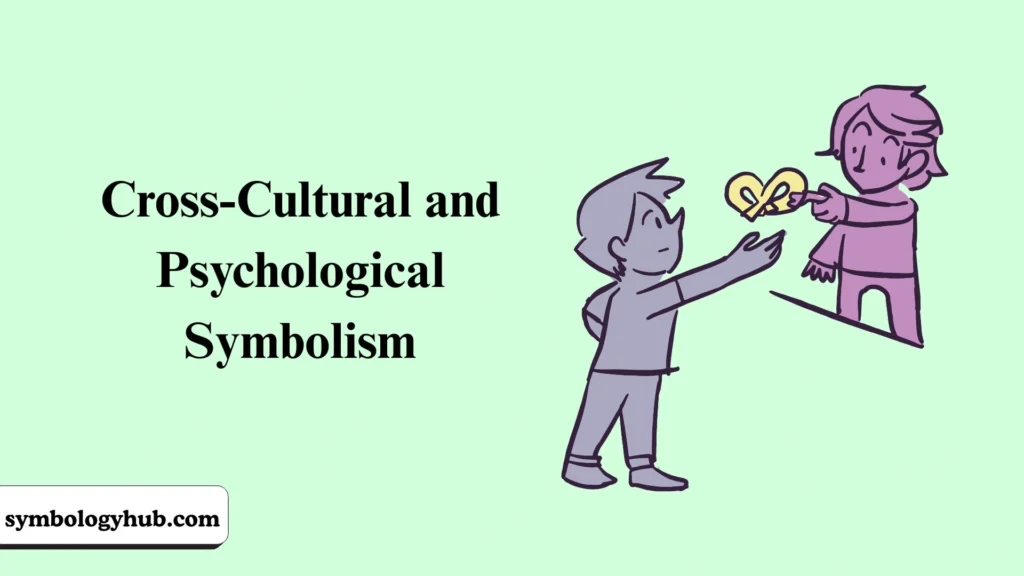 Cross-Cultural and Psychological Symbolism