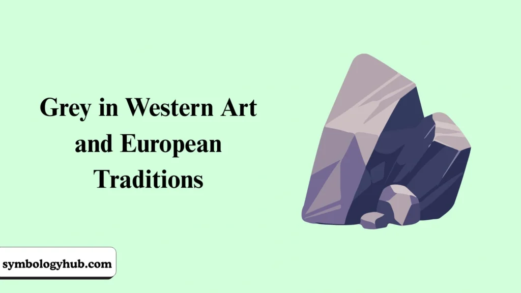 Grey in Western Art and European Traditions