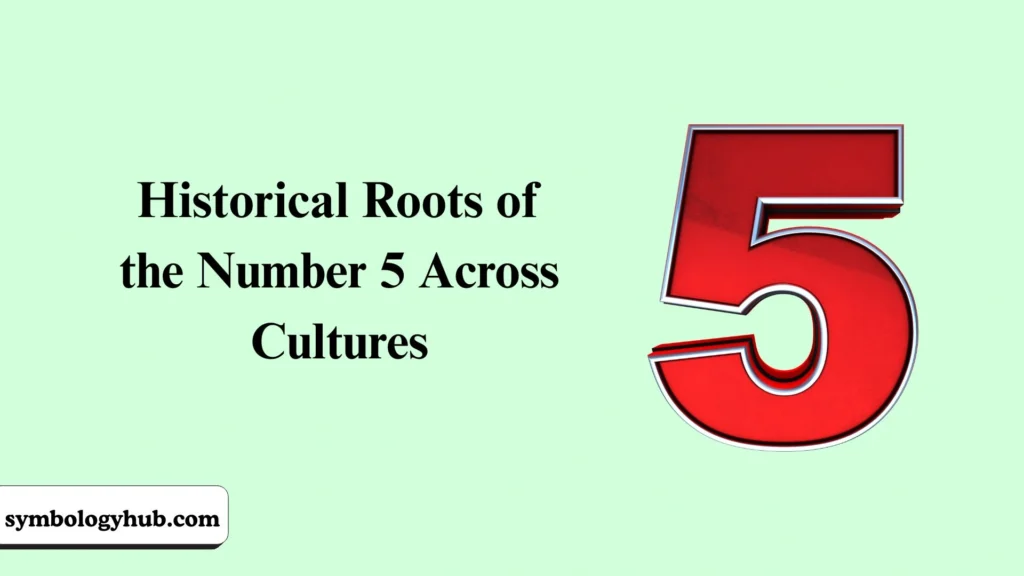 Historical Roots of the Number 5 Across Cultures
