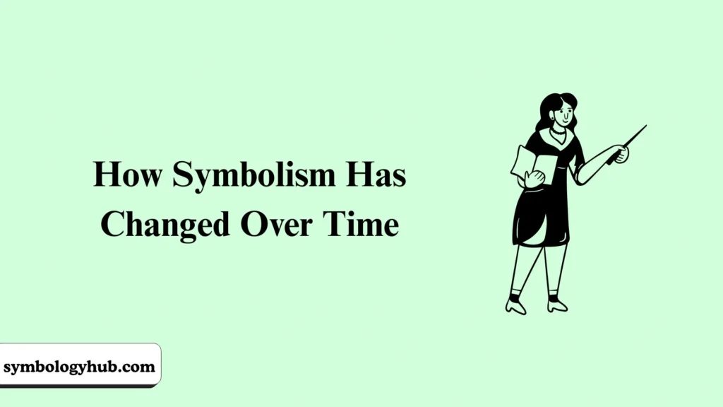 How Symbolism Has Changed Over Time