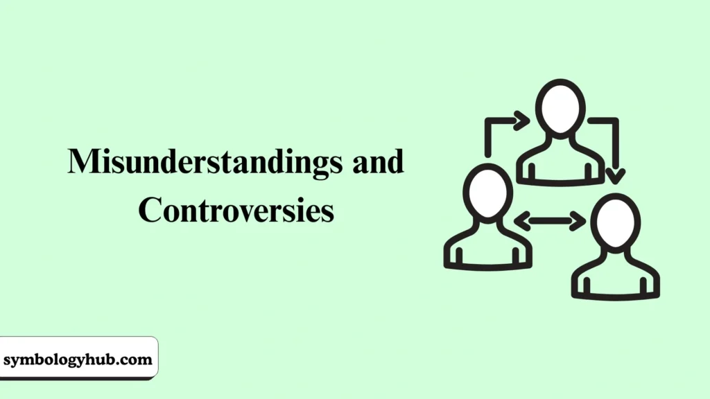 Misunderstandings and Controversies