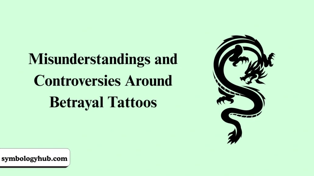 Misunderstandings and Controversies Around Betrayal Tattoos