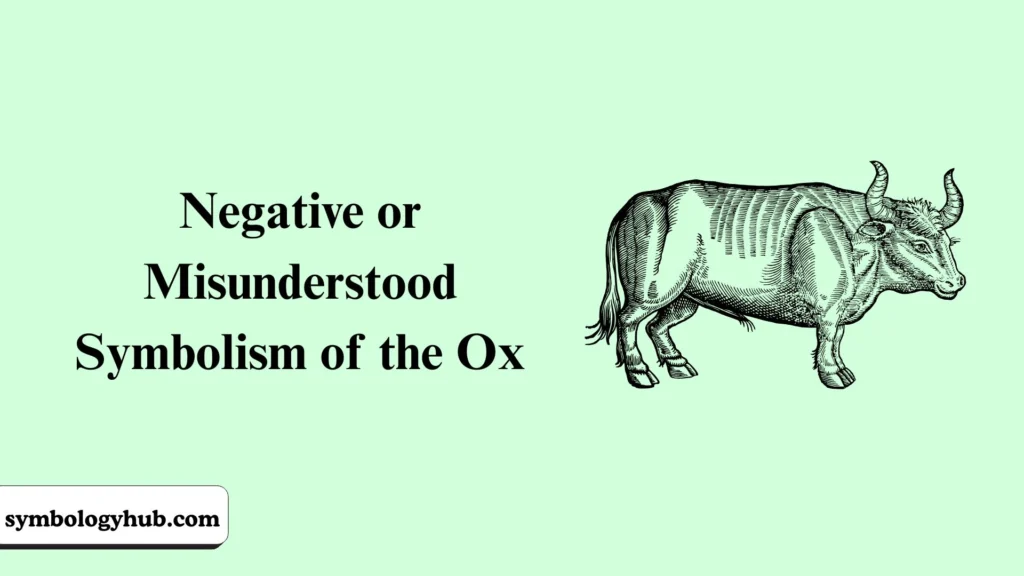 Negative or Misunderstood Symbolism of the Ox
