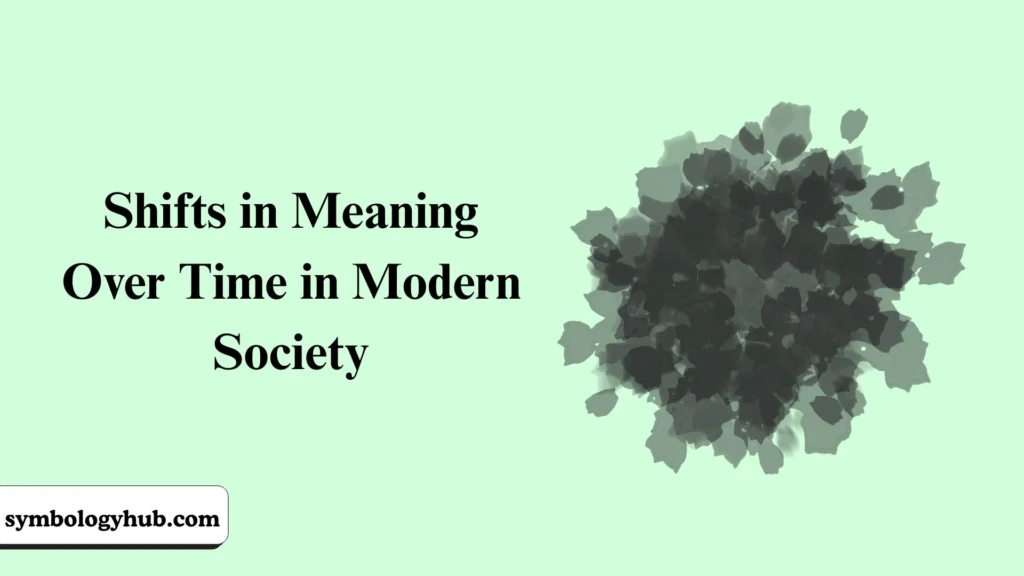 Shifts in Meaning Over Time in Modern Society