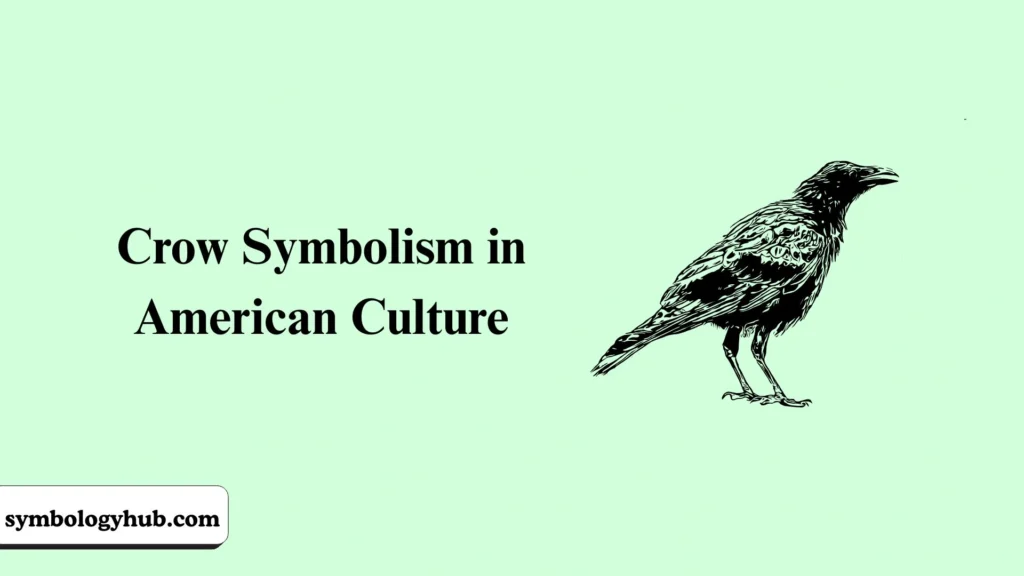 Crow Symbolism in American Culture