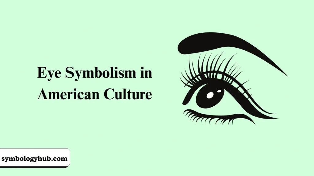 Eye Symbolism in American Culture