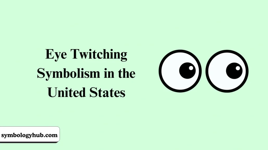 Eye Twitching Symbolism in the United States