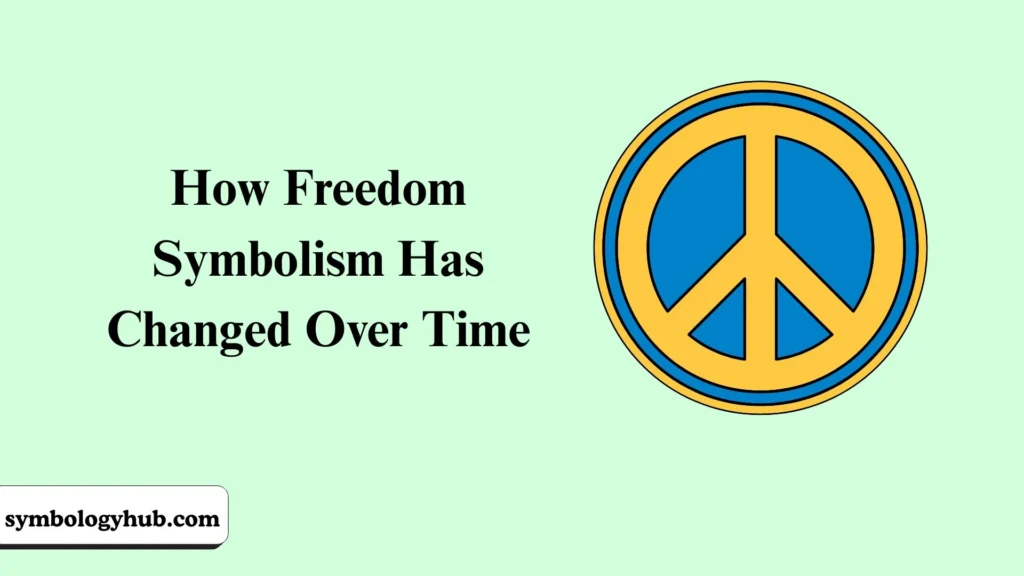 How Freedom Symbolism Has Changed Over Time