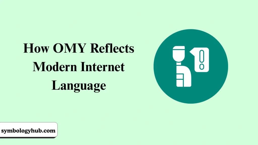 How OMY Reflects Modern Internet Language