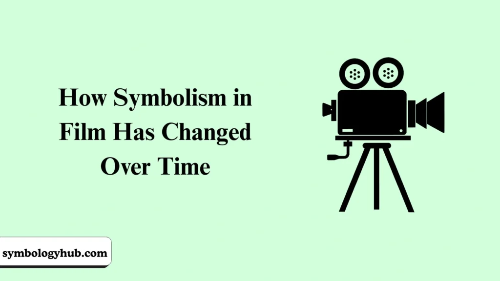 How Symbolism in Film Has Changed Over Time