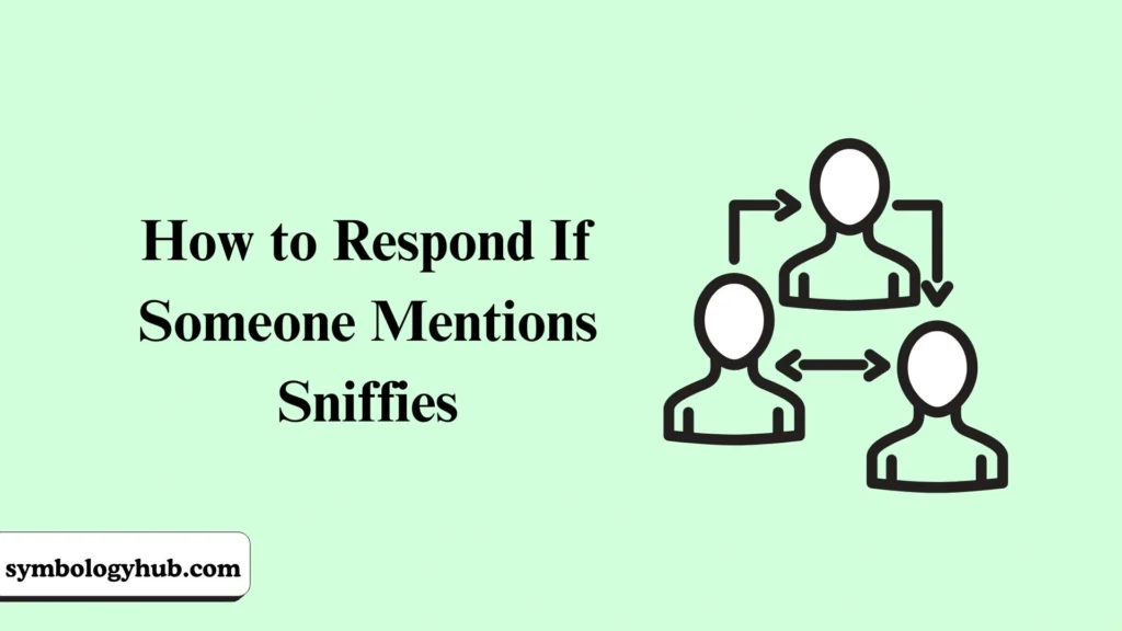 How to Respond If Someone Mentions Sniffies